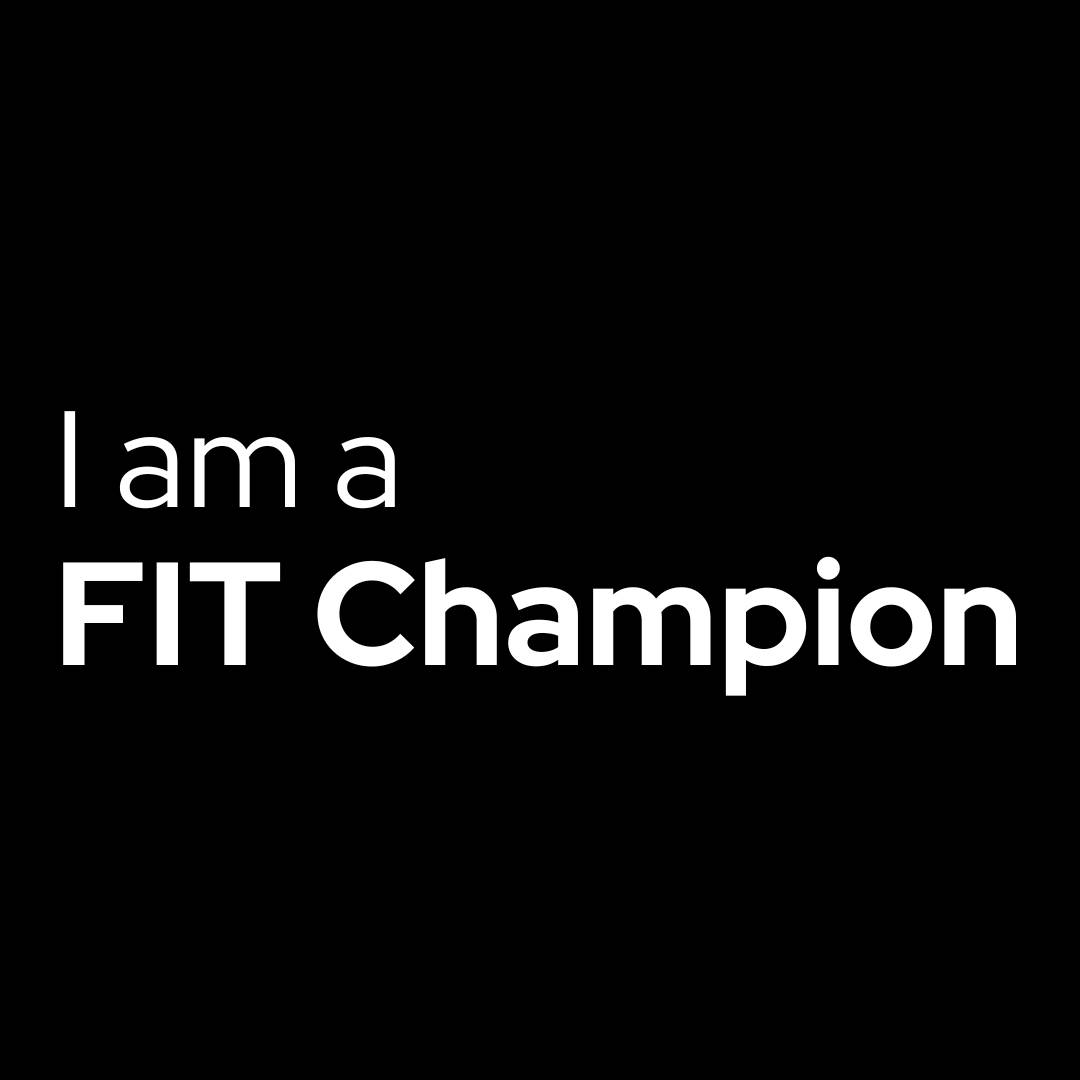 Phrase:  I am a FIT Champion